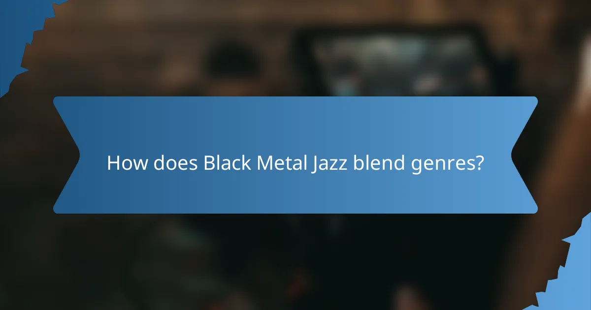 How does Black Metal Jazz blend genres?