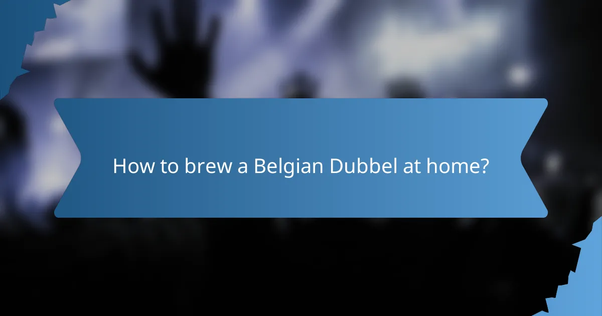 How to brew a Belgian Dubbel at home?