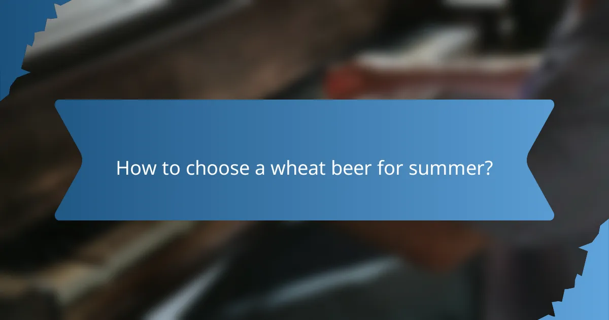 How to choose a wheat beer for summer?