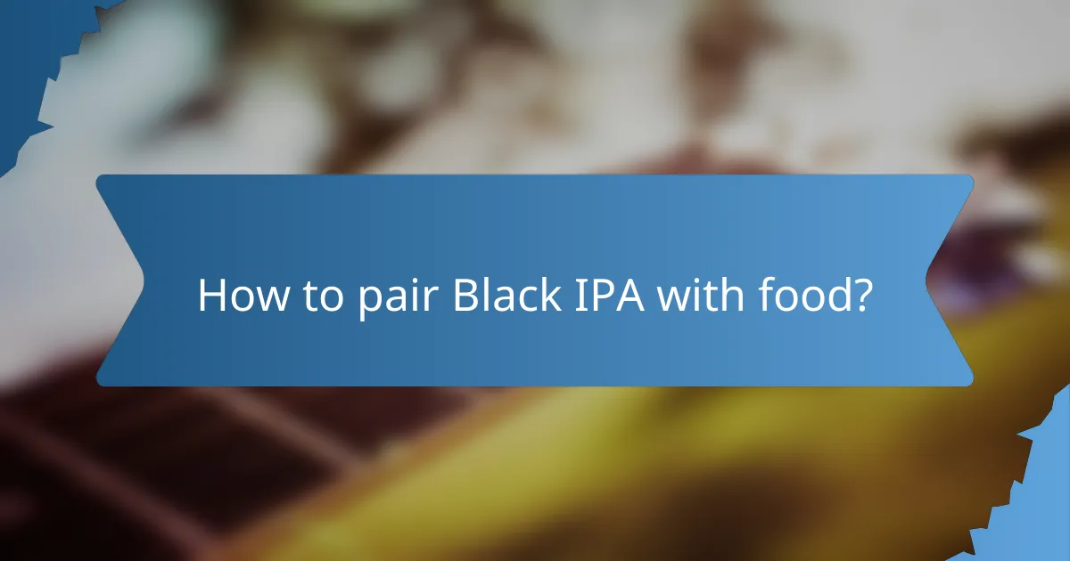 How to pair Black IPA with food?