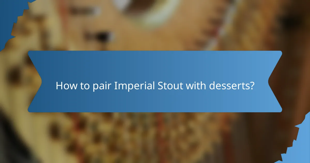 How to pair Imperial Stout with desserts?