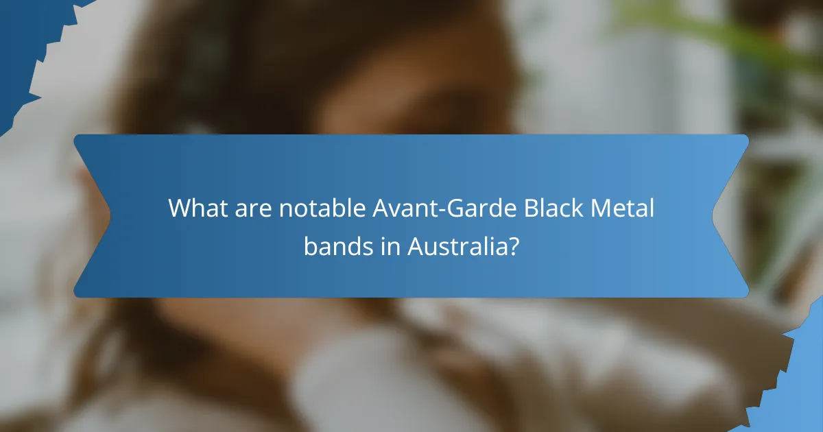 What are notable Avant-Garde Black Metal bands in Australia?