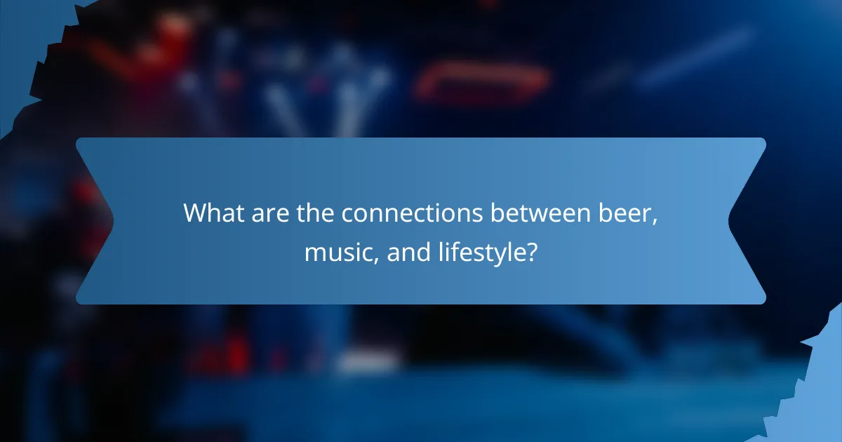 What are the connections between beer, music, and lifestyle?