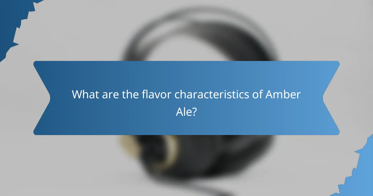 What are the flavor characteristics of Amber Ale?