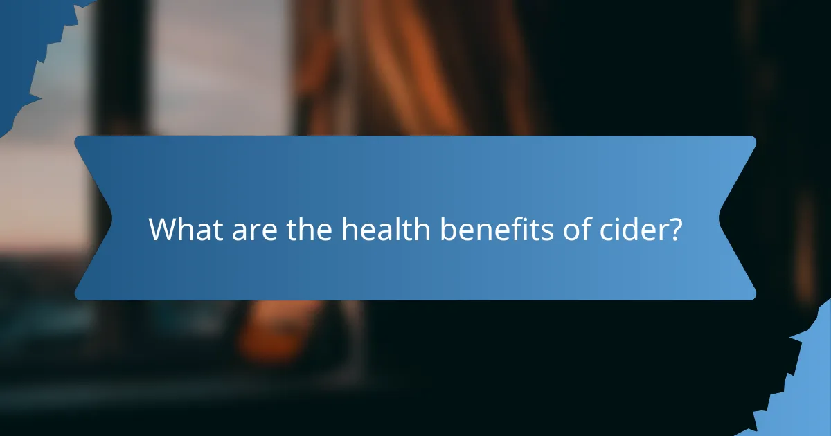 What are the health benefits of cider?