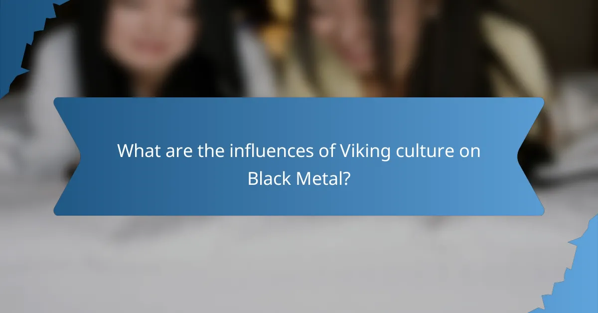 What are the influences of Viking culture on Black Metal?