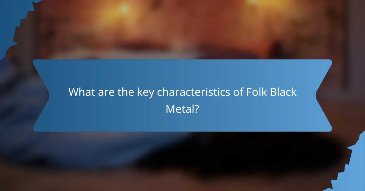 What are the key characteristics of Folk Black Metal?