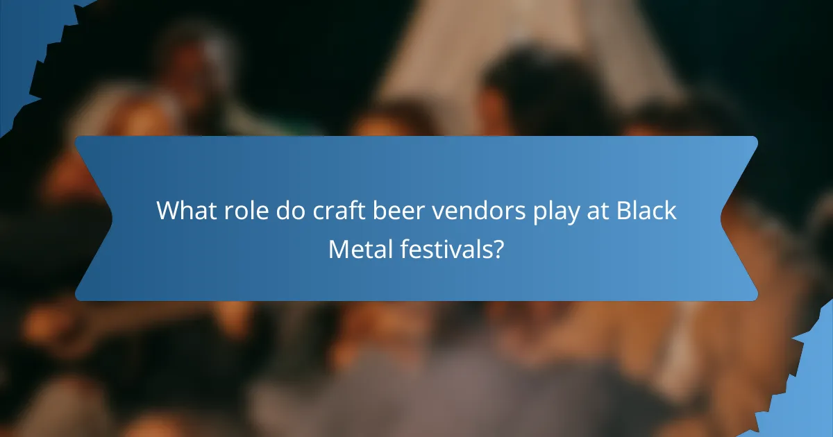 What role do craft beer vendors play at Black Metal festivals?